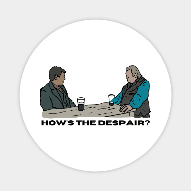 How's the despair? - Banshees of Inis Erin Magnet by Melty Shirts